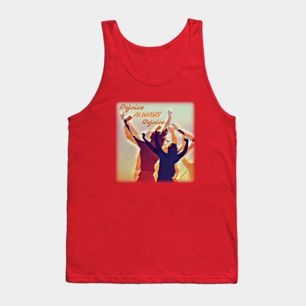 Rejoice - ALWAYS - Rejoice Tank Top by FTLOG